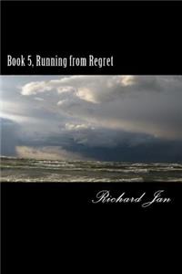 Book 5, Running from Regret