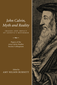 John Calvin, Myth and Reality