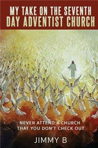 My take on the Seventh Day Adventist Church