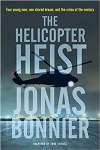 The Helicopter Heist
