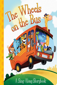 Wheels on the Bus a Sing-Along Storybook