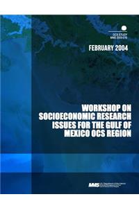 Workshop on Socioeconomic Research Issues for the Gulf of Mexico OCS Region