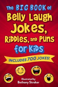 Big Book of Belly Laugh Jokes, Riddles, and Puns for Kids