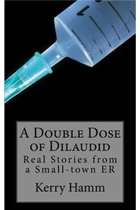 A Double Dose of Dilaudid