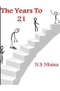The Years to 21