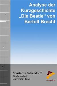 Analyse der Kurzgeschichte Die Bestie von Bertolt Brecht
