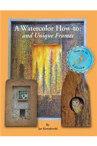 A Watercolor How-To and Unique Frames: Tips and Techniques My Instructor Never Told Me