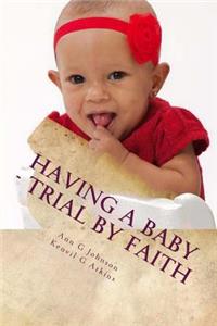 Having A Baby - Trial by Faith