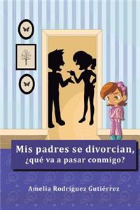 MIS Padres Se Divorcian ¿que Va a Pasar Conmigo?