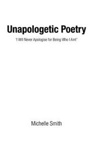 Unapologetic Poetry: 'I Will Never Apologise for Being Who I Am!'