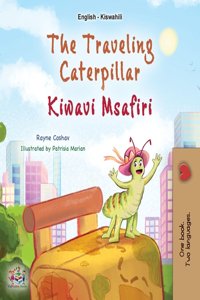 The Traveling Caterpillar (English Swahili Bilingual Book for Kids)