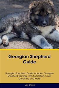 Georgian Shepherd Guide Georgian Shepherd Guide Includes: Georgian Shepherd Training, Diet, Socializing, Care, Grooming, Breeding and More