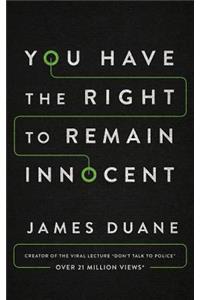 You Have the Right to Remain Innocent