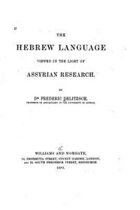 The Hebrew Language Viewed in the Light of Assyrian Research