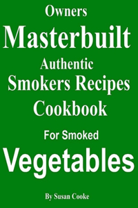 Owners Masterbuilt Authentic Smoker Recipes