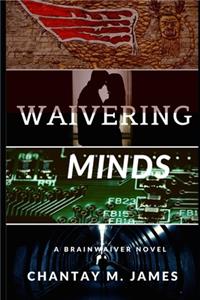 Waivering Minds