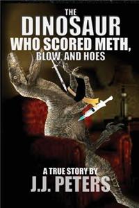 Dinosaur Who Scored Meth, Blow, and Hoes