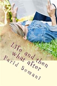 Life and then what after