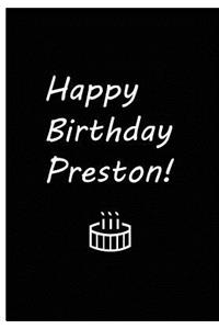 Happy Birthday Preston - Black Notebook / Journal / Blank Lined Pages