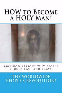 HOW to Become a HOLY Man!