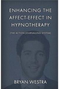 Enhancing The Affect-Effect In Hypnotherapy [The Action Journalling System]