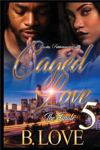 Caged Love 5