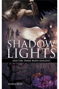 Shadow Lights and the Three Brave Knights