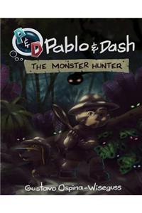 Pablo & Dash: The Monster Hunter