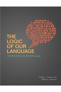 The Logic of Our Language