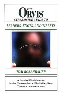The Orvis Streamside Guide to Leaders, Knots and Tippets