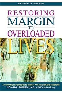 Restoring Margin to Overloaded Lives