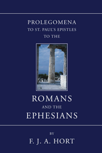 Prolegomena to St. Paul's Epistles to the Romans and the Ephesians