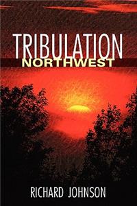 Tribulation Northwest
