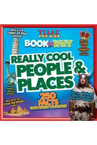 Time for Kids Book of Why - Really Cool People and Places