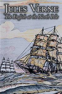 The English at the North Pole by Jules Verne, Fiction, Fantasy & Magic