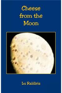 Cheese from the Moon