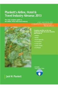 Plunkett's Airline, Hotel & Travel Industry Almanac 2013