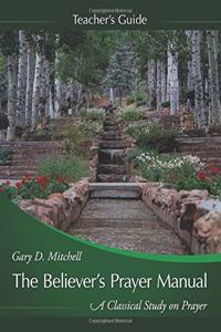 Believer's Prayer Manual Teaching Guide