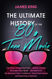 Ultimate History of the '80s Teen Movie