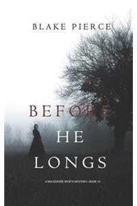 Before He Longs (A Mackenzie White Mystery-Book 10)