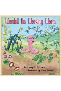 Wendell the Working Worm