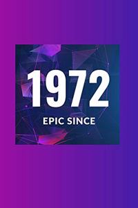 Epic Since 1972 Notebook Birthday Gift