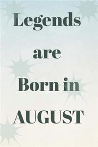 Legends Are Born in August