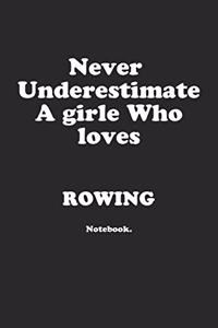 Never Underestimate A Girl Who Loves Rowing.