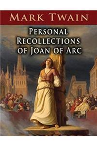 Personal Recollections of Joan of Arc (Annotated)