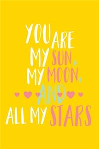You Are My Sun My Moon And All My Stars