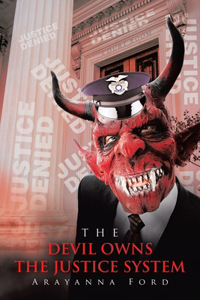 The Devil Owns the Justice System