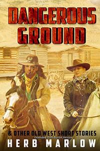 Dangerous Ground and Other Old West Short Stories