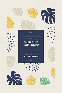 Fuck This Shit Show