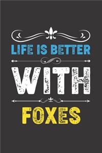 Life Is Better With Foxes: Funny Foxes Lovers Gifts Dot Grid Journal Notebook 6x9 120 Pages